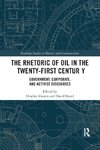 The Rhetoric of Oil in the Twenty-First Century
