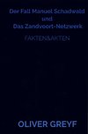 Der Fall Manuel Schadwald  und  Das Zandvoort-Netzwerk