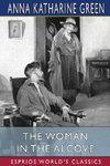 The Woman in the Alcove (Esprios Classics)