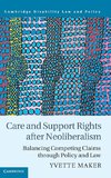 Care and Support Rights After Neoliberalism