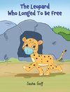 The Leopard Who Longed To Be Free
