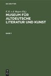 Museum für altdeutsche Literatur und Kunst, Band 1, Museum für altdeutsche Literatur und Kunst Band 1