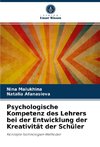 Psychologische Kompetenz des Lehrers bei der Entwicklung der Kreativität der Schüler