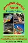 Incredible Animal Facts! Reptile Edition