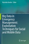 Big Data in Emergency Management: Exploitation Techniques for Social and Mobile Data