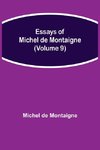 Essays Of Michel De Montaigne (Volume 9)