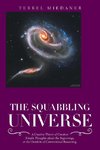 The Squabbling Universe