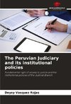 The Peruvian Judiciary and its institutional policies