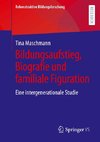 Bildungsaufstieg, Biografie und familiale Figuration