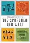 Die Sprachen der Welt. Geschichte - Fakten - Geheimnisse