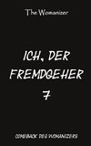 Ich, der Fremdgeher 7