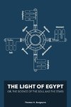 The Light of Egypt; Or, the Science of the Soul and the Stars [Two Volumes in One]