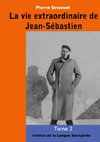 La vie extraordinaire de Jean-Sébastien (Tome 2)