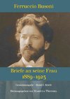 Ferruccio Busoni: Briefe an seine Frau, 1889-1923, hg. v. Martina Weindel, Bd. 1