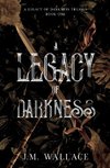 A Legacy of Darkness
