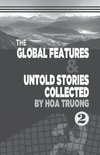 The Global Features and Untold stories collected II