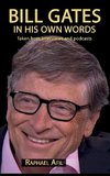 Bill Gates - In His Own Words