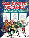 Cool Sports and Games Coloring Book for Kids