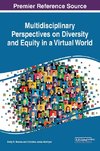 Multidisciplinary Perspectives on Diversity and Equity in a Virtual World