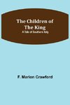 The Children of the King; A Tale of Southern Italy