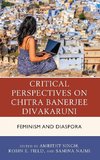 Critical Perspectives on Chitra Banerjee Divakaruni
