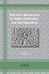 Polymeric Membranes for Water Purification and Gas Separation