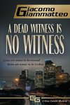 A Dead Witness Is No Witness