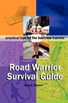 Road Warrior Survival Guide ] Practical Tips for the Business Traveler
