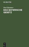 Das bayerische Gesetz