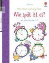 Mein Wisch-und-weg-Buch: Wie spät ist es?