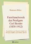 Familienchronik des Predigers Carl Bender (1838-1912)