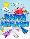 Paper Airplanes Book