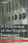 A Dictionary of the English Language, Volume I (in two volumes)