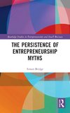 The Persistence of Entrepreneurship Myths