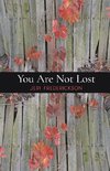 You Are Not Lost