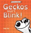 Geckos Don't Blink