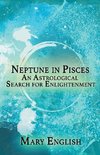Neptune in Pisces, An Astrological Search for Enlightenment