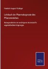 Lehrbuch der Pharmakognosie des Pflanzenreiches