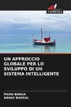 UN APPROCCIO GLOBALE PER LO SVILUPPO DI UN SISTEMA INTELLIGENTE