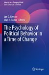 The Psychology of Political Behavior in a Time of Change