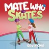 Mate Who Skates
