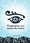 Suspicious Eyes Taints The Heart