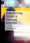 Materializing Silence in Feminist Activism