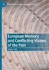 European Memory and Conflicting Visions of the Past