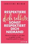 Respektiere dich selbst, dann respektieren dich alle