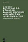 Réflexions sur l'étude des langues asiatiques adressées à Sir James Mackintosh