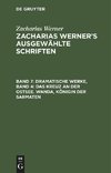 Dramatische Werke, Band 4: Das Kreuz an der Ostsee. Wanda, Königin der Sarmaten