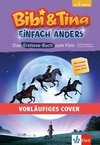 Bibi & Tina: Einfach anders: Das Erstlese-Buch zum Film
