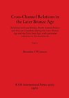 Cross-Channel Relations in the Later Bronze Age, Part i