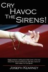 Cry Havoc The Sirens!